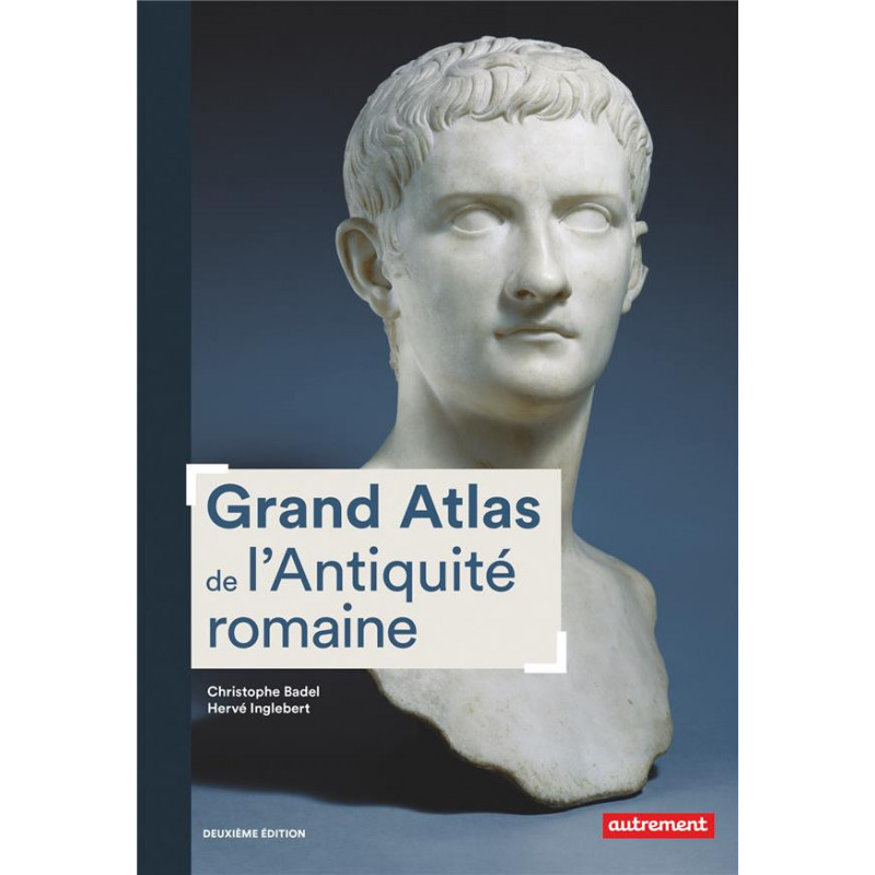 Grand atlas de l'Antiquité romaine IIIe siècle av. J.C.VIe siècle