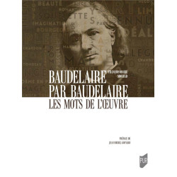 Baudelaire par Baudelaire :...