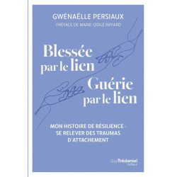 Blessée par le lien, guérie...