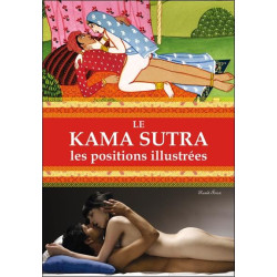 Le Kama Sutra : Les...