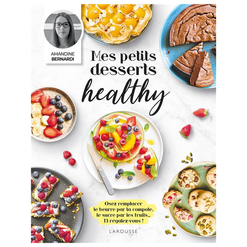 Mes petits desserts healthy osez remplacer le beurre par la compote