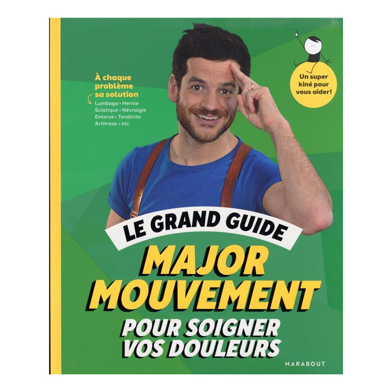 Le grand guide Major Mouvement pour soigner vos douleurs à chaque