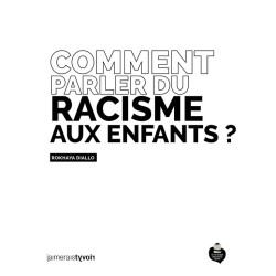 Comment parler du racisme...
