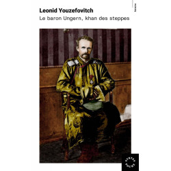 Le baron Ungern, khan des...