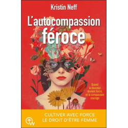 L'autocompassion féroce :...