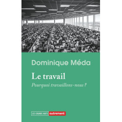 Le travail : Pourquoi...