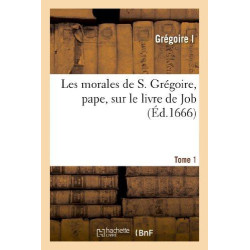 Les morales de s. gregoire,...